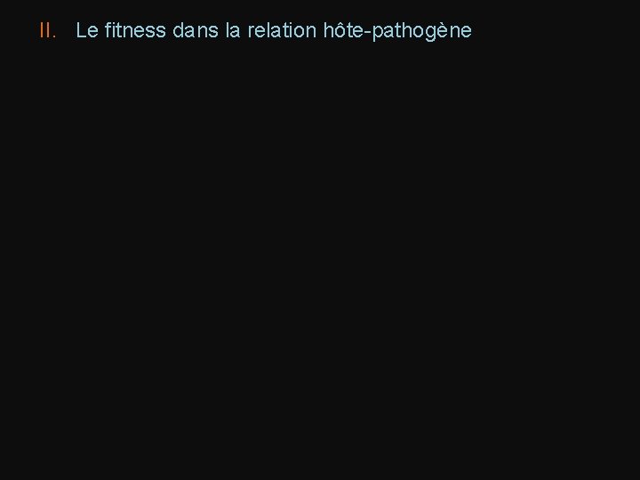 II. Le fitness dans la relation hôte-pathogène 