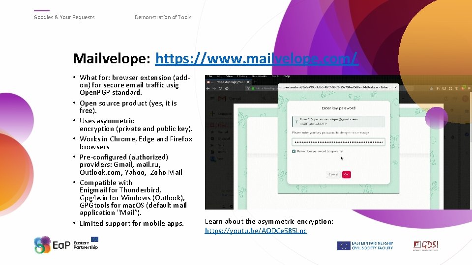 Goodies & Your Requests Demonstration of Tools Mailvelope: https: //www. mailvelope. com/ • What