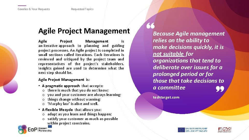 Goodies & Your Requests Requested Topics Agile Project Management is an iterative approach to