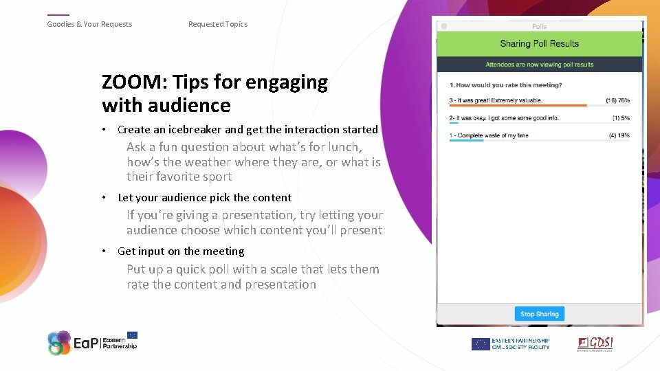 Goodies & Your Requests Requested Topics ZOOM: Tips for engaging with audience • Create