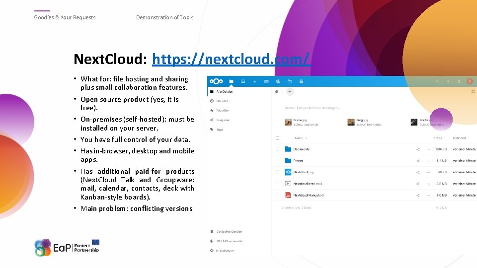 Goodies & Your Requests Demonstration of Tools Next. Cloud: https: //nextcloud. com/ • What