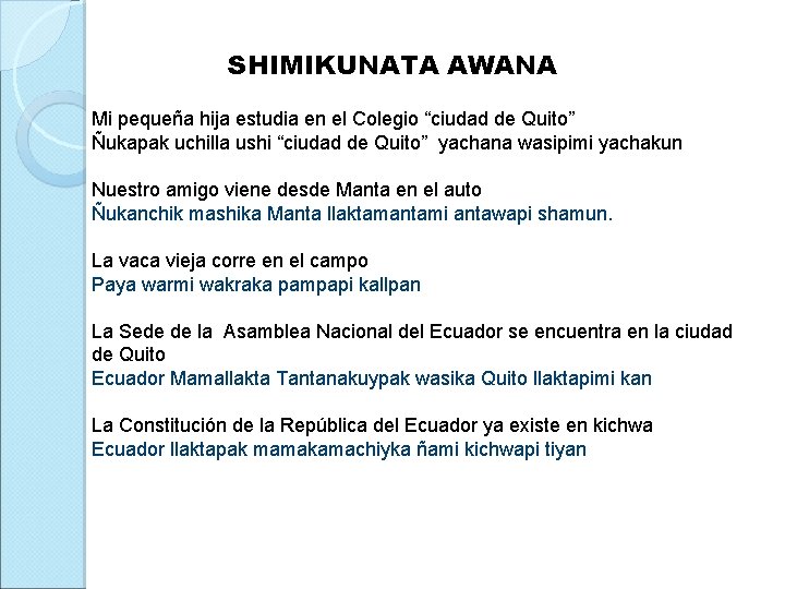 SHIMIKUNATA AWANA Mi pequeña hija estudia en el Colegio “ciudad de Quito” Ñukapak uchilla