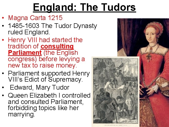 England: The Tudors • Magna Carta 1215 • 1485 -1603 The Tudor Dynasty ruled