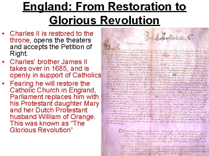 England: From Restoration to Glorious Revolution • Charles II is restored to the throne,