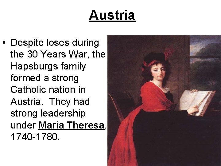 Austria • Despite loses during the 30 Years War, the Hapsburgs family formed a