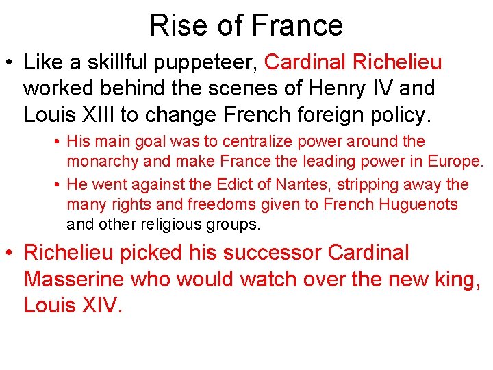 Rise of France • Like a skillful puppeteer, Cardinal Richelieu worked behind the scenes