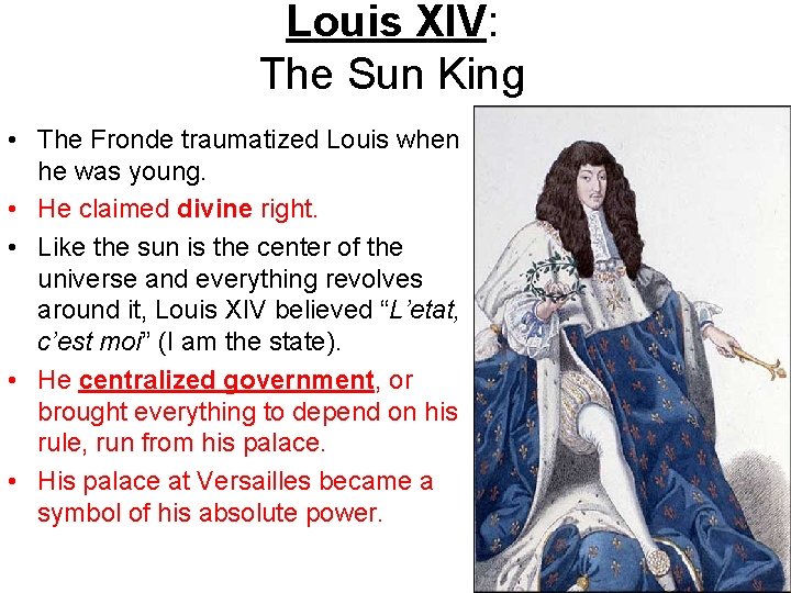 Louis XIV: The Sun King • The Fronde traumatized Louis when he was young.