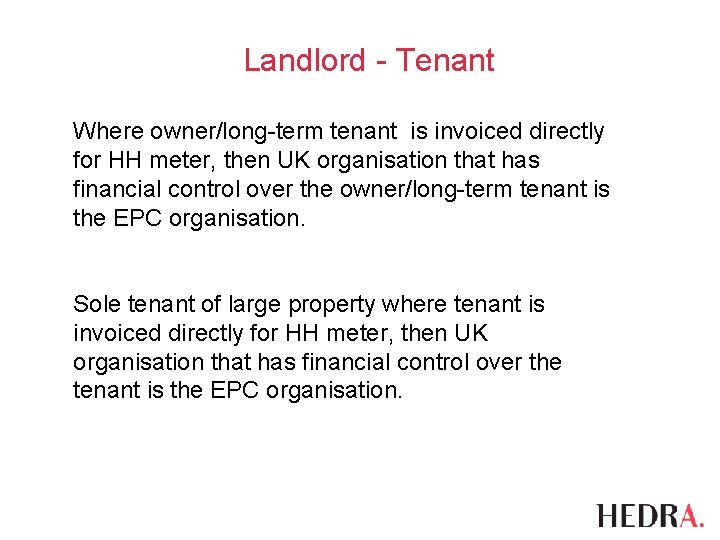 Landlord - Tenant Where owner/long-term tenant is invoiced directly for HH meter, then UK