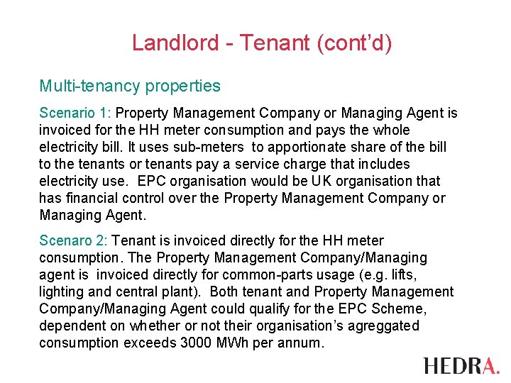 Landlord - Tenant (cont’d) Multi-tenancy properties Scenario 1: Property Management Company or Managing Agent