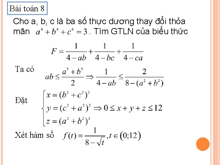 Bài toán 8 Cho a, b, c là ba số thực dương thay đổi