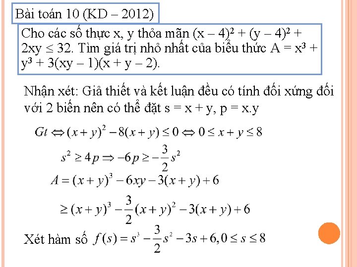 Bài toán 10 (KD – 2012) Cho các số thực x, y thỏa mãn
