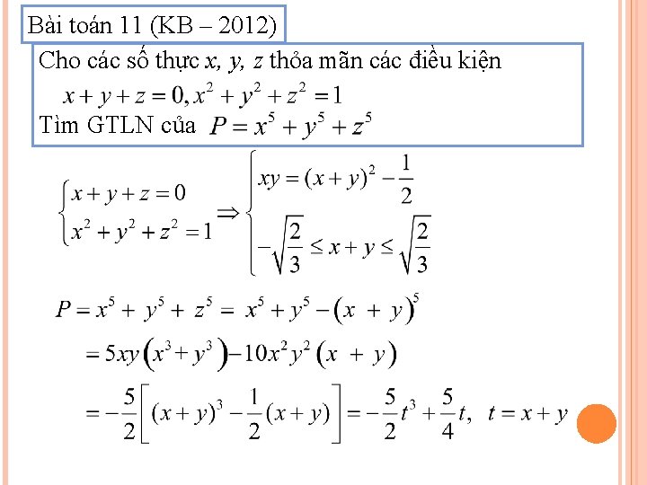 Bài toán 11 (KB – 2012) Cho các số thực x, y, z thỏa