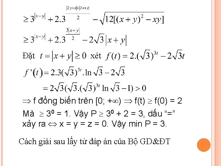 Đặt xét f đồng biến trên [0; + ) f(t) f(0) = 2 Mà