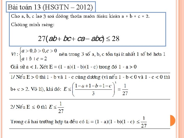 Bài toán 13 (HSGTN – 2012) Cho a, b, c laø 3 soá döông