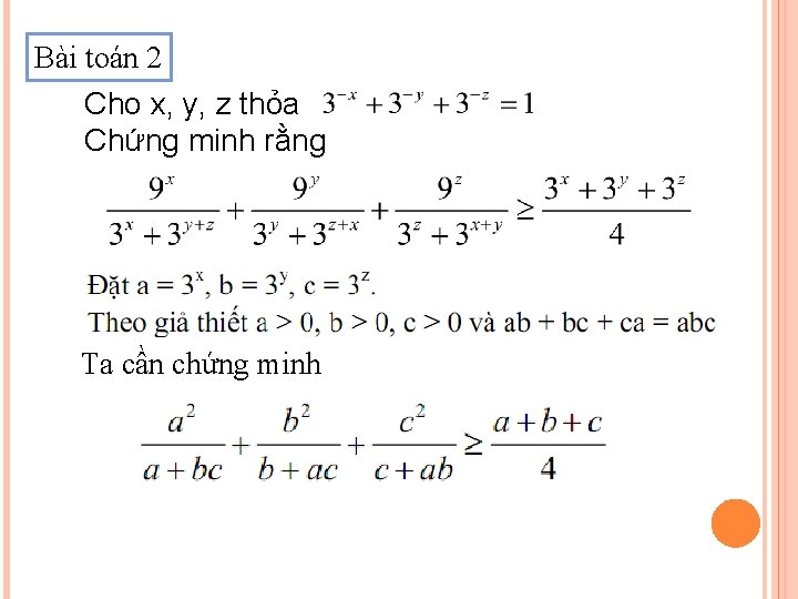 Bài toán 2 Cho x, y, z thỏa Chứng minh rằng Ta cần chứng