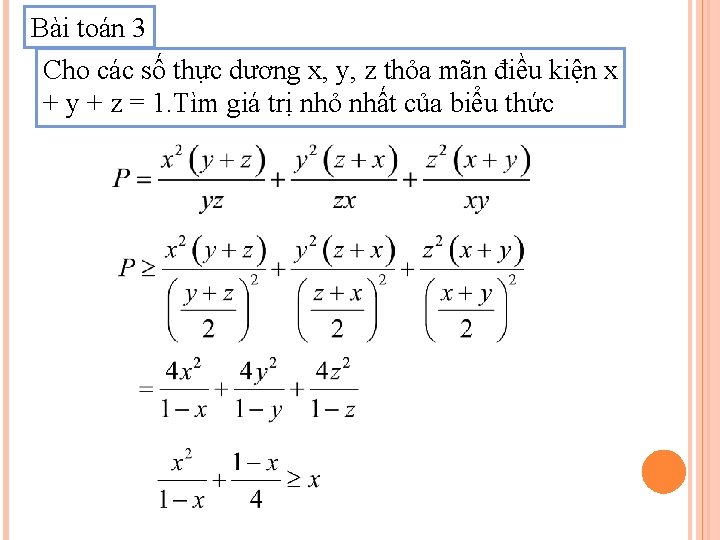 Bài toán 3 Cho các số thực dương x, y, z thỏa mãn điều