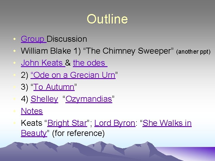 Outline • • Group Discussion William Blake 1) “The Chimney Sweeper” (another ppt) John