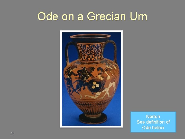 Ode on a Grecian Urn Norton See definition of Ode below 18 