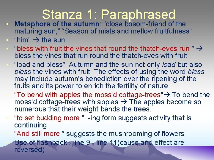 Stanza 1: Paraphrased • Metaphors of the autumn: “close bosom-friend of the maturing sun,