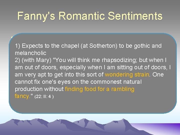 Fanny's Romantic Sentiments • 1) Expects to the chapel (at Sotherton) to be gothic