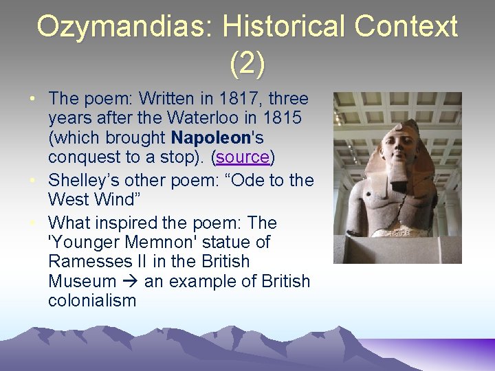 Ozymandias: Historical Context (2) • The poem: Written in 1817, three years after the