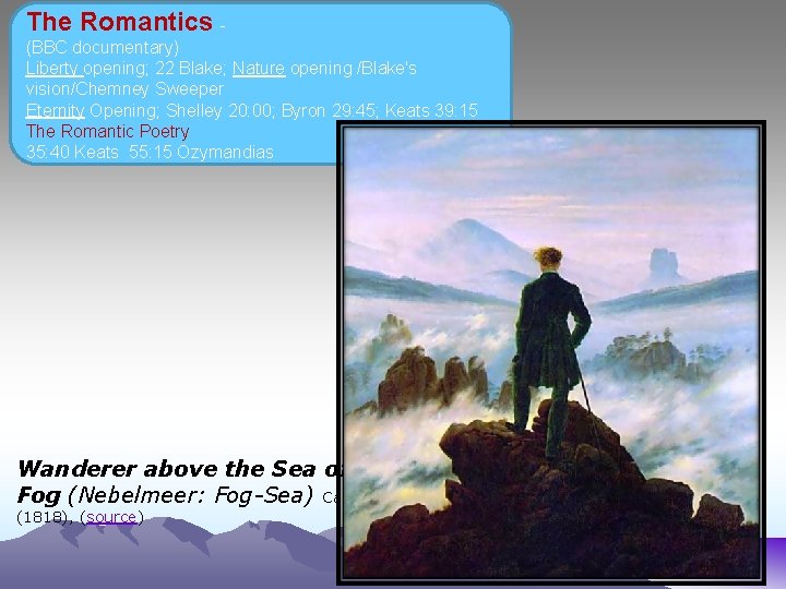 The Romantics (BBC documentary) Liberty opening; 22 Blake; Nature opening /Blake's vision/Chemney Sweeper Eternity