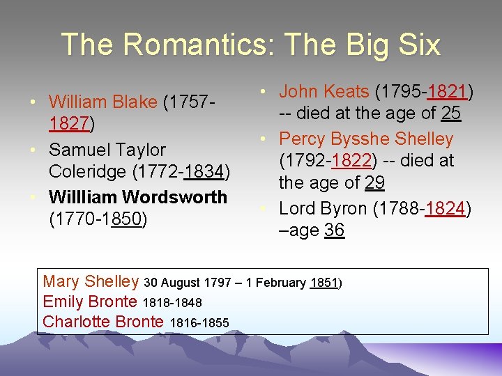 The Romantics: The Big Six • William Blake (17571827) • Samuel Taylor Coleridge (1772