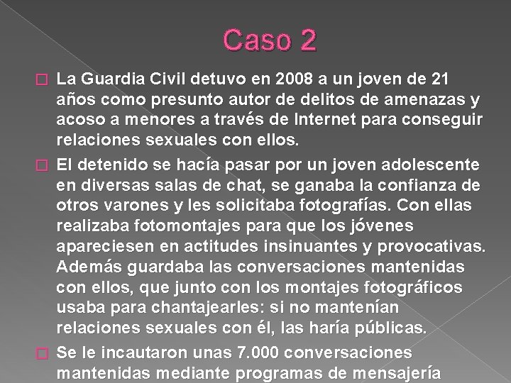 Caso 2 La Guardia Civil detuvo en 2008 a un joven de 21 años