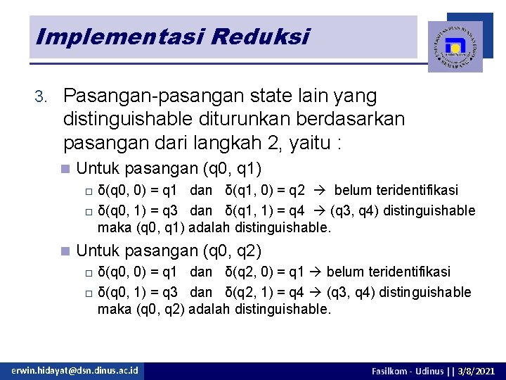 Implementasi Reduksi 3. Pasangan-pasangan state lain yang distinguishable diturunkan berdasarkan pasangan dari langkah 2,