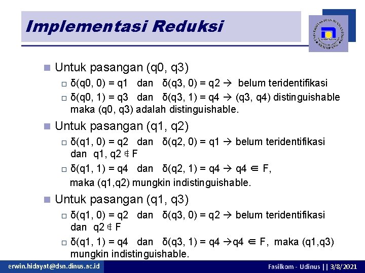 Implementasi Reduksi n Untuk pasangan (q 0, q 3) δ(q 0, 0) = q