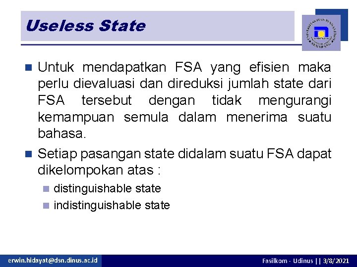 Useless State Untuk mendapatkan FSA yang efisien maka perlu dievaluasi dan direduksi jumlah state
