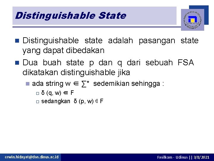 Distinguishable State Distinguishable state adalah pasangan state yang dapat dibedakan n Dua buah state