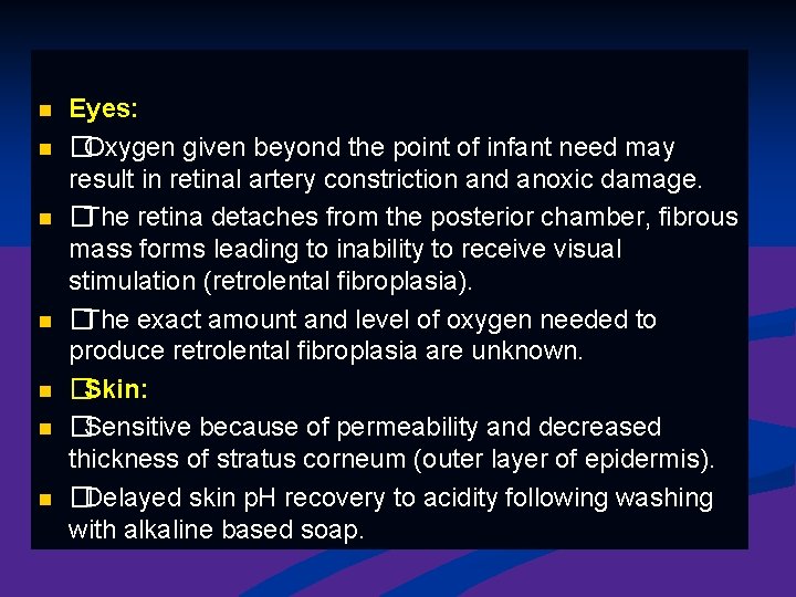 n n n n Eyes: �Oxygen given beyond the point of infant need may