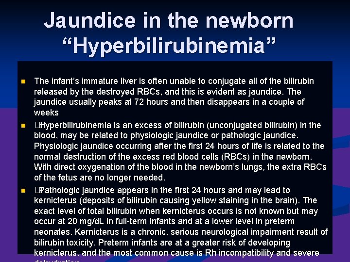 Jaundice in the newborn “Hyperbilirubinemia” n n n The infant’s immature liver is often