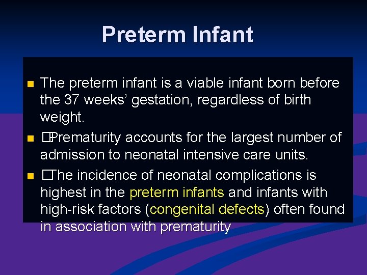 Preterm Infant n n n The preterm infant is a viable infant born before