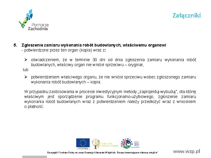 Załączniki 5. Zgłoszenie zamiaru wykonania robót budowlanych, właściwemu organowi - potwierdzone przez ten organ