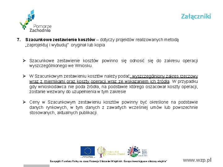 Załączniki 7. Szacunkowe zestawienie kosztów – dotyczy projektów realizowanych metodą „zaprojektuj i wybuduj” oryginał