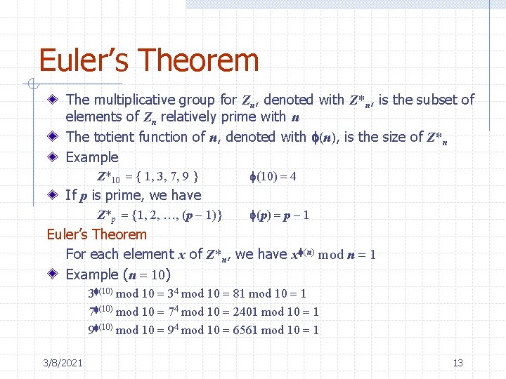 Euler’s Theorem The multiplicative group for Zn, denoted with Z*n, is the subset of