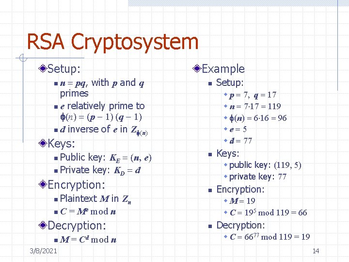 RSA Cryptosystem Setup: n = pq, with p and q primes n e relatively