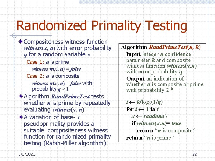 Randomized Primality Testing Compositeness witness function witness(x, n) with error probability q for a
