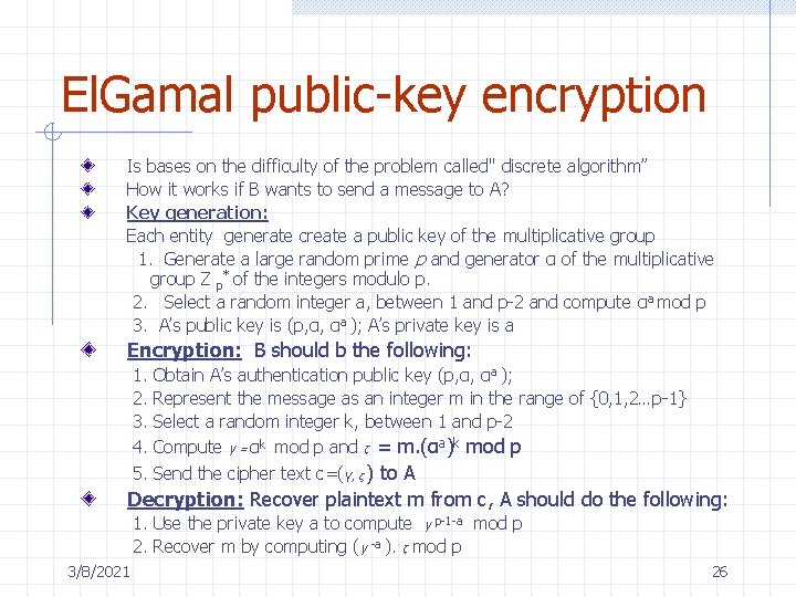 El. Gamal public-key encryption Is bases on the difficulty of the problem called" discrete