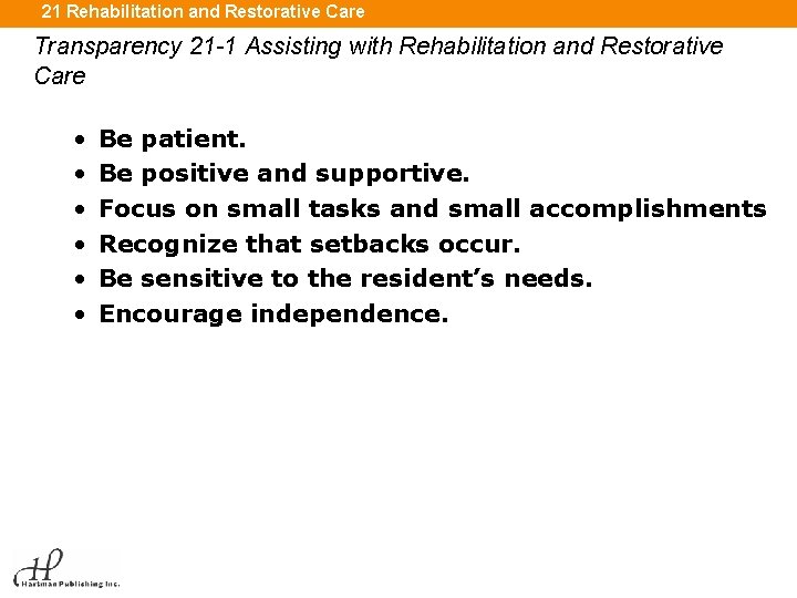 21 Rehabilitation and Restorative Care Transparency 21 -1 Assisting with Rehabilitation and Restorative Care