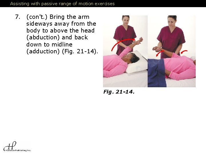 Assisting with passive range of motion exercises 7. (con't. ) Bring the arm sideways