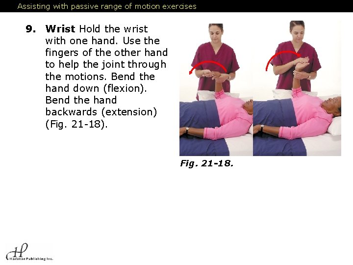 Assisting with passive range of motion exercises 9. Wrist. Hold the wrist with one