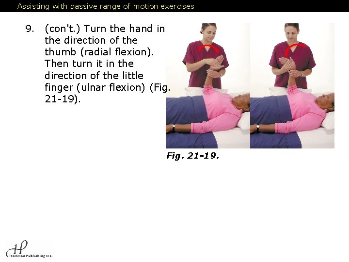 Assisting with passive range of motion exercises 9. (con't. ) Turn the hand in