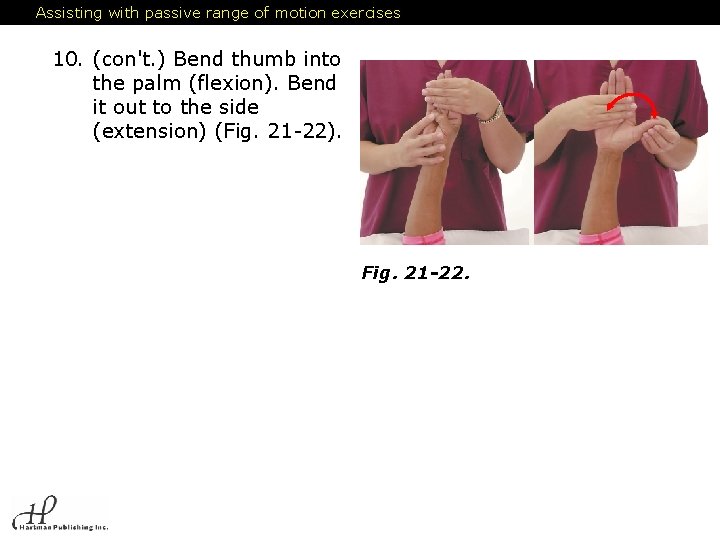 Assisting with passive range of motion exercises 10. (con't. ) Bend thumb into the