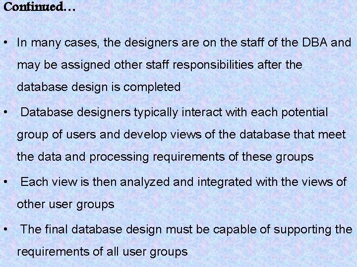 Continued… • In many cases, the designers are on the staff of the DBA