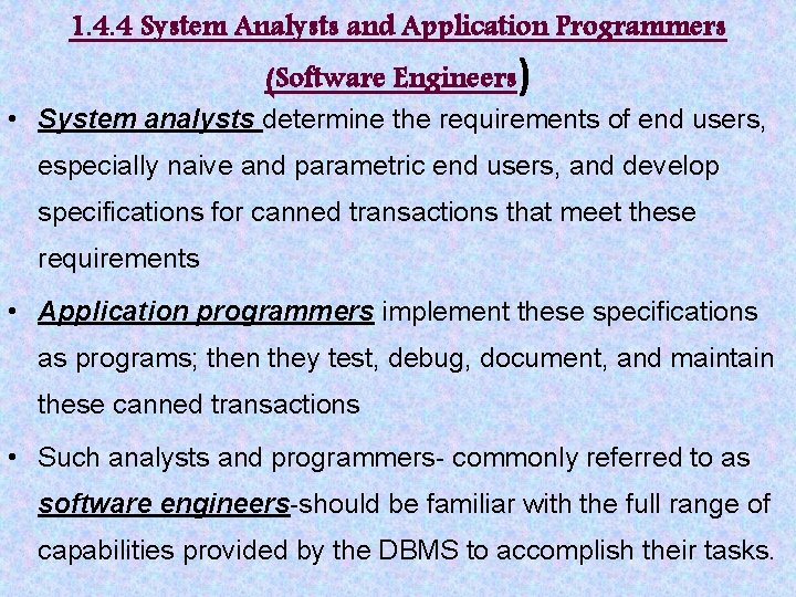 1. 4. 4 System Analysts and Application Programmers (Software Engineers) • System analysts determine 1. 4. 4 System Analysts and Application Programmers (Software Engineers) • System analysts determine
