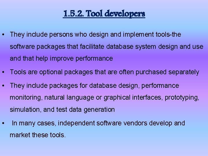 1. 5. 2. Tool developers • They include persons who design and implement tools-the 1. 5. 2. Tool developers • They include persons who design and implement tools-the