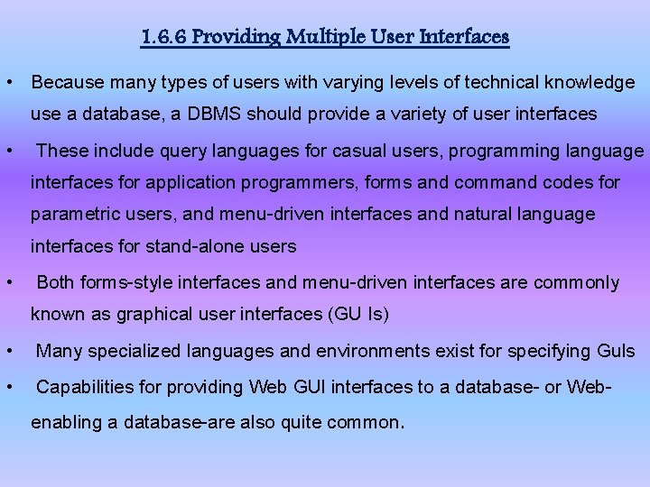 1. 6. 6 Providing Multiple User Interfaces • Because many types of users with 1. 6. 6 Providing Multiple User Interfaces • Because many types of users with